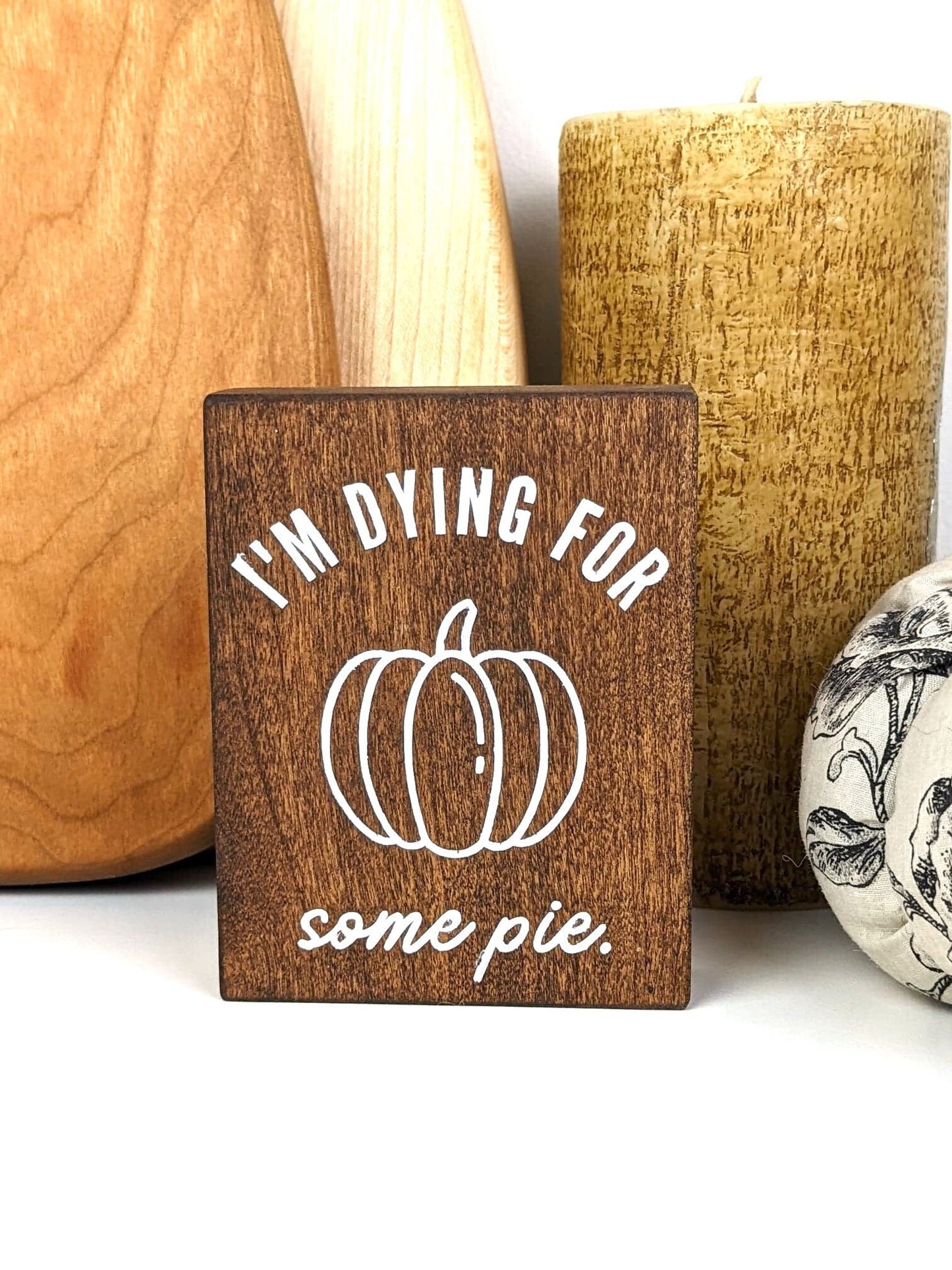 Funny Pumpkin Pie Sign | Fall Table Decor | Mini Wood Sign | Thanksgiving 3 Tier Tray Decor