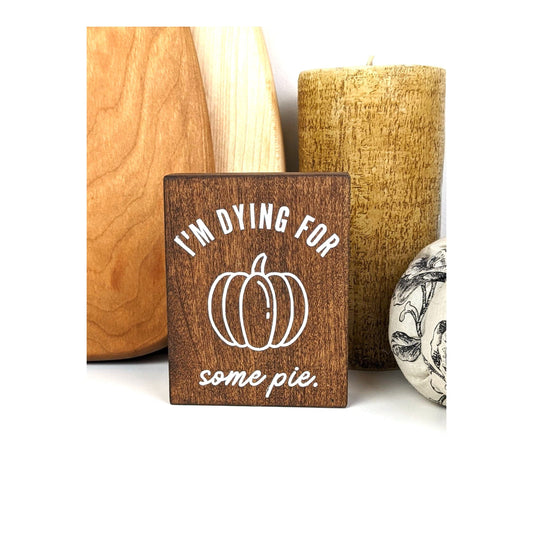 Funny Pumpkin Pie Sign | Fall Table Decor | Mini Wood Sign | Thanksgiving 3 Tier Tray Decor