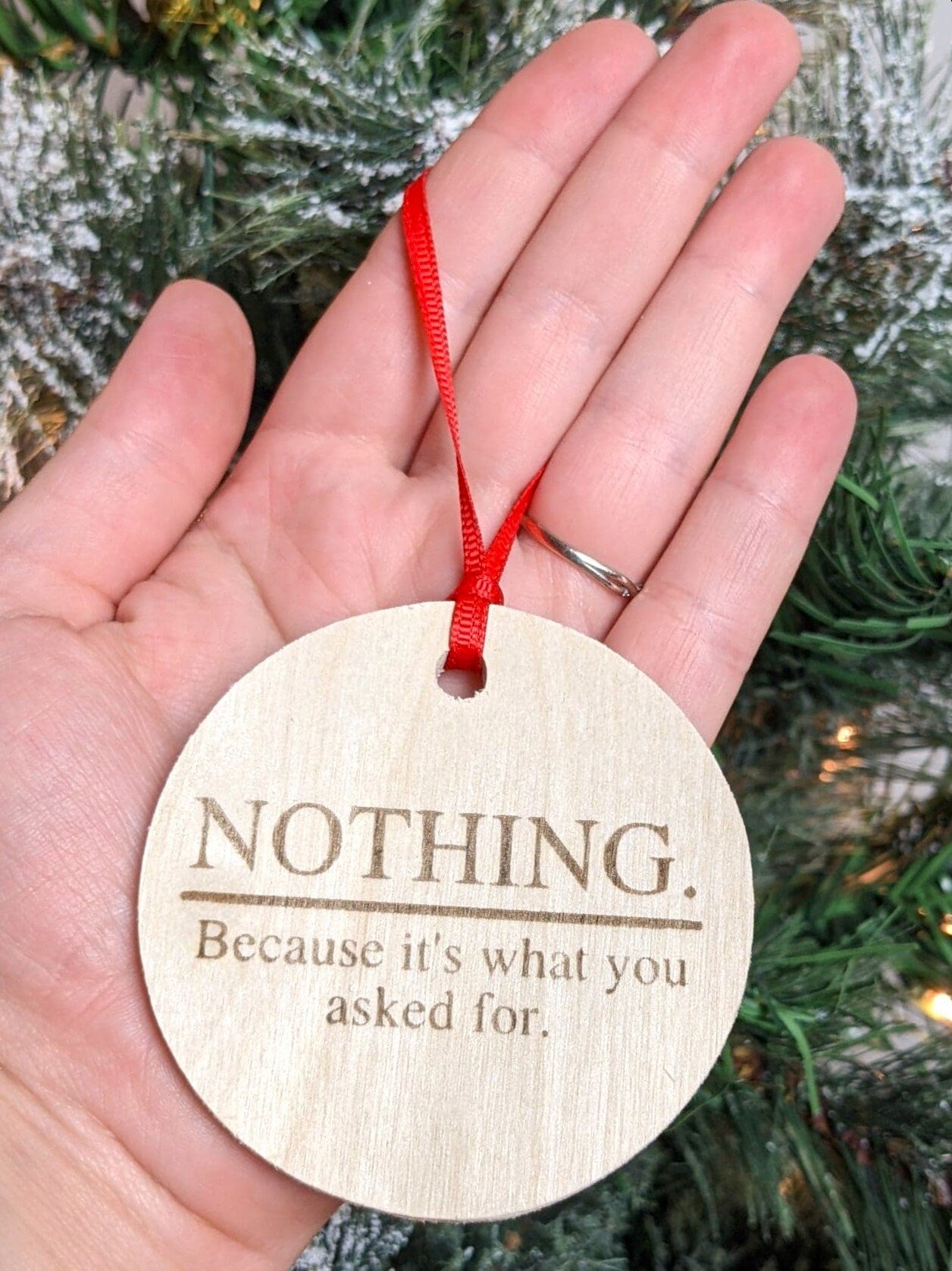 Funny Christmas Ornament | You Asked For Nothing | Laser Engraved Wood Ornament | Gag Gift